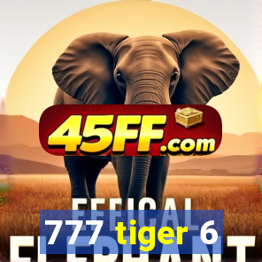 777 tiger 6